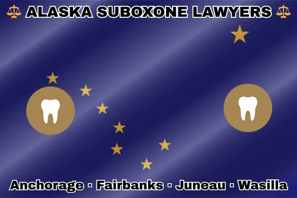 ALASKA SUBOXONE LAWYERS: Anchorage, Fairbanks, Juneau, and Wasilla text on AK state flag with extracted teeth near the Big Dipper and North Star on a blue background