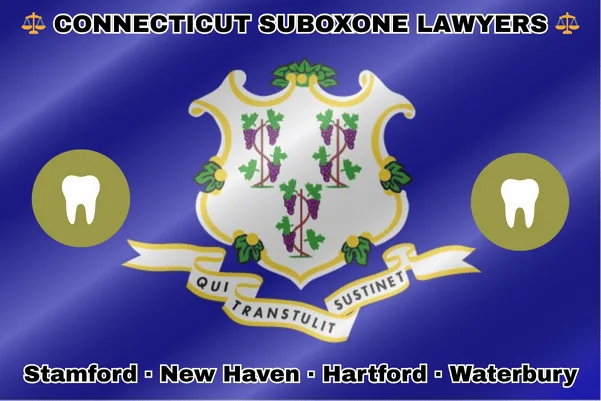 CONNECTICUT SUBOXONE LAWYERS: Stamford, New Haven, Hartford, and Waterbury text on CT state flag with extracted teeth near a white shield and three grapevines on a blue background.