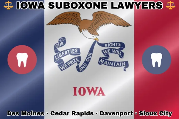 IOWA SUBOXONE LAWYERS: Des Moines, Cedar Rapids, Davenport, and Sioux City text on IA state flag with extracted teeth near a soaring eagle and blue, white, and red backdrop.