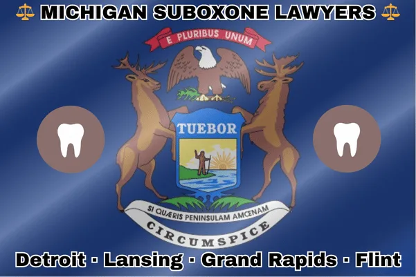 MICHIGAN SUBOXONE LAWYERS: Detroit, Lansing, Grand Rapids, and Flint text on MI state flag with extracted teeth near an elk, moose and bald eagle flanking a shield featuring a man standing on a sunny lake with a raised hand and rifle.
