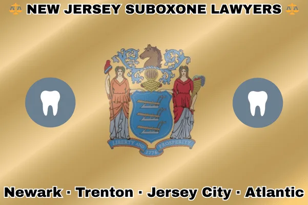 NEW JERSEY SUBOXONE LAWYERS: Newark, Trenton, Jersey City, and Atlantic City text on NJ state flag with extracted teeth near a shield with three plows, the goddesses Liberty and Ceres, and a horse head.