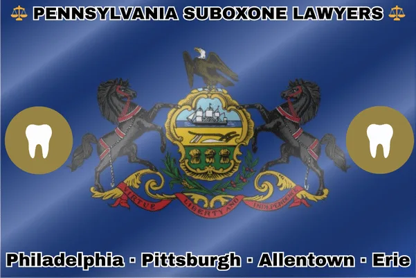 PENNSYLVANIA SUBOXONE LAWYERS: Philadelphia, Pittsburgh, Allentown, and Erie text on PA state flag with extracted teeth near horses and an eagle flanking a shield featuring a ship, plow, and sheaves of wheat.