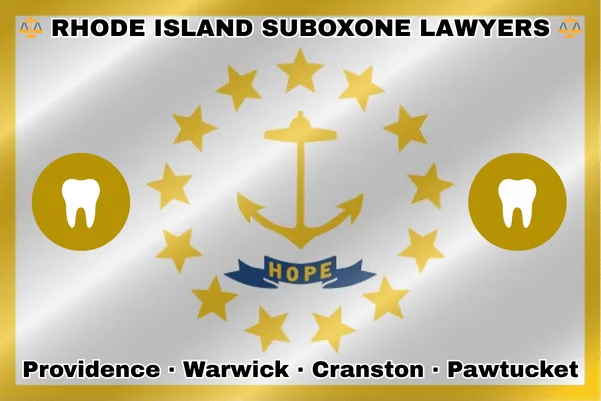 RHODE ISLAND SUBOXONE LAWYERS: Providence, Warwick, Cranston, and Pawtucket text on RI state flag with extracted teeth near a gold anchor and stars.