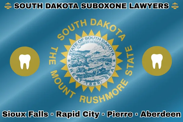SOUTH DAKOTA SUBOXONE LAWYERS: Sioux Falls, Rapid City, Pierre, and Aberdeen text on SD state flag with extracted teeth near a gold sun surrounding a riverboat, hills, a farmer, and cattle.