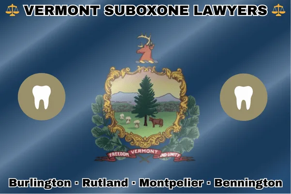 VERMONT SUBOXONE LAWYERS: Burlington, Rutland, Montpelier, and Bennington text on VT state flag with extracted teeth near a shield featuring a large pine tree, a cow, and sheaves of wheat, flanked by pine branches and topped with a stag’s head.