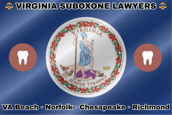 VIRGINIA SUBOXONE LAWYERS: VA Beach, Norfolk, Chesapeake, and Richmond text on VA state flag with extracted teeth near depiction of Virtus defeating Tyranny with a spear and sword.